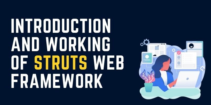 Introduction And Working Of Struts Web Framework