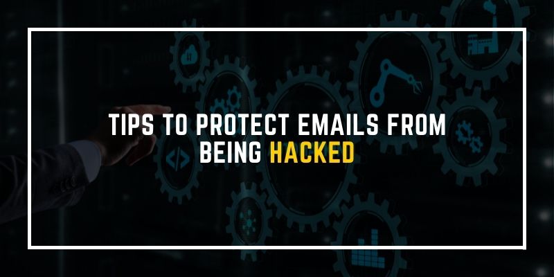 Ten Tips to Protect Email From Being Hacked