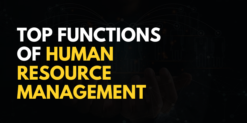 Top Functions of Human Resource Management