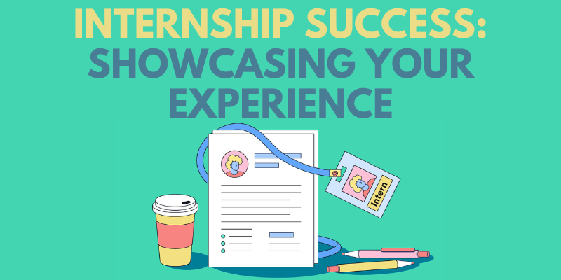 Internship Success Showcasing Your Experience