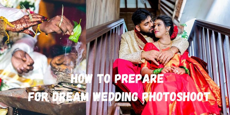 How to Prepare for Dream Wedding Photoshoot